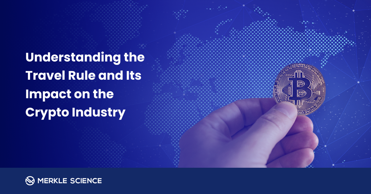 Understanding the Travel Rule and Its Impact on the Crypto Industry
